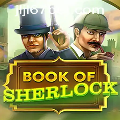 Exploring the Thrills of BookOfSherlock at JLJL67 Casino
